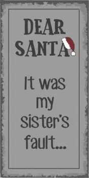 Magnet Skilt Dear Santa it was my sister's fault